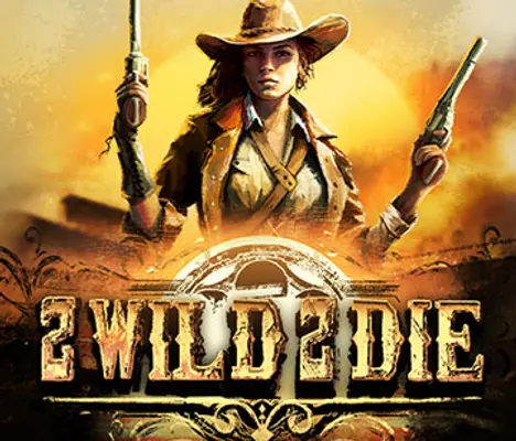 2 Wild 2 Die