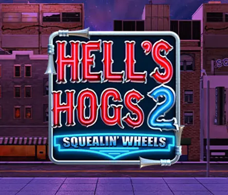 Hells Hogs 2 Squealin Wheels