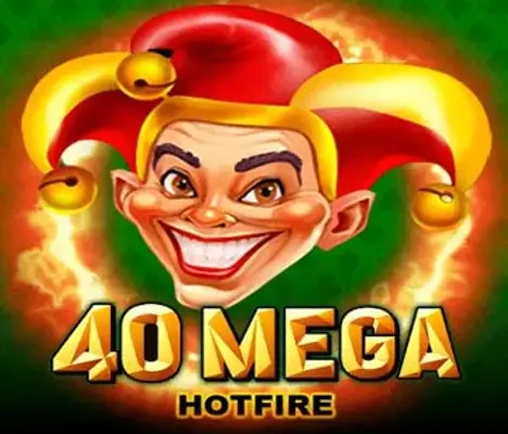 40 Mega Hotfire